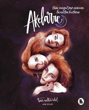 AKELARRE.HEM VINGUT PER ESCRIURE LA NOSTRA HISTÒRIA | 9788402423238 | SOLER,AME | Llibreria Geli - Llibreria Online de Girona - Comprar llibres en català i castellà