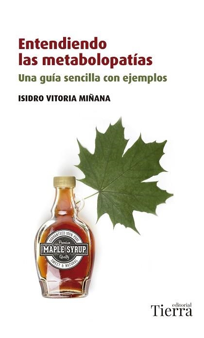 ENTENDIENDO LAS METABOLOPATÍAS.UNA GUÍA SENCILLA CON EJEMPLOS | 9788418285257 | VITORIA MIÑANA,ISIDRO | Libreria Geli - Librería Online de Girona - Comprar libros en catalán y castellano