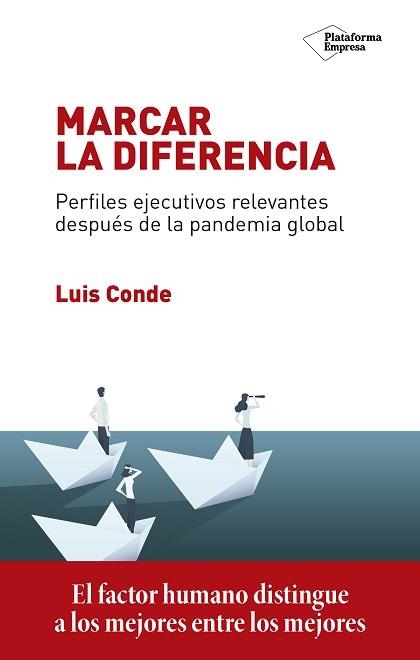 MARCAR LA DIFERENCIA.PERFILES EJECUTIVOS RELEVANTES DESPUÉS DE LA PANDEMIA GLOBAL | 9788418285394 | CONDE,LUIS | Libreria Geli - Librería Online de Girona - Comprar libros en catalán y castellano