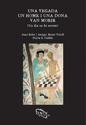 UNA VEGADA UN HOME I UNA DONA VAN MORIR | 9788412151947 | SOLER AMIGÓ,JOAN/PUBILL,ROSER/CALDÉS,NÚRIA G. | Llibreria Geli - Llibreria Online de Girona - Comprar llibres en català i castellà