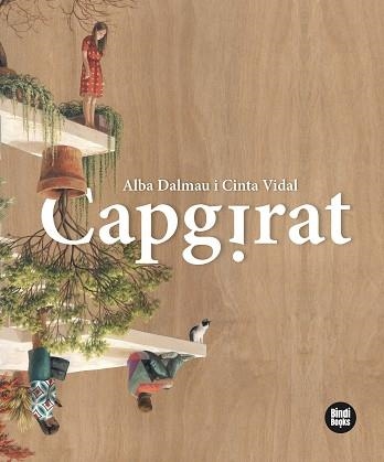 CAPGIRAT.UN DIA EL MÓN VA TRONTOLLAR I TOT VA QUEDAR DESCOL·LOCAT | 9788412108088 | DALMAU VIURE,ALBA | Libreria Geli - Librería Online de Girona - Comprar libros en catalán y castellano