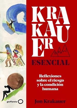 KRAKAUER ESENCIAL.REFLEXIONES SOBRE EL RIESGO Y LA CONDICIÓN HUMANA | 9788408225997 | KRAKAUER,JON | Llibreria Geli - Llibreria Online de Girona - Comprar llibres en català i castellà