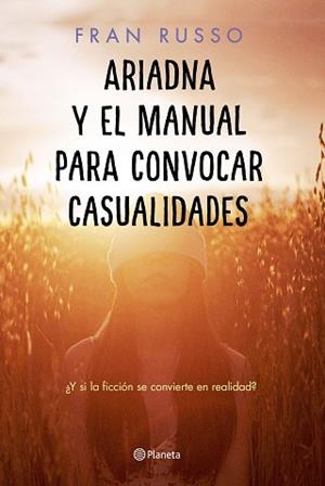 ARIADNA Y EL MANUAL PARA CONVOCAR CASUALIDADES | 9788408232407 | RUSSO,FRAN | Llibreria Geli - Llibreria Online de Girona - Comprar llibres en català i castellà
