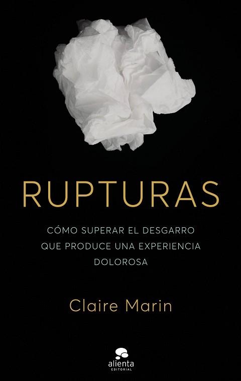 RUPTURAS.CÓMO SUPERAR EL DESGARRO QUE PRODUCE UNA EXPERIENCIA DOLOROSA | 9788413440354 | MARÍN,CLAIRE | Libreria Geli - Librería Online de Girona - Comprar libros en catalán y castellano