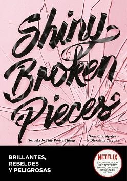SHINY BROKEN PIECES(BRILLANTES,REBELDES Y PELIGROSAS) | 9788418057939 | DHONIELLE,CLAYTON/CHARAIPOTRA,SONA | Llibreria Geli - Llibreria Online de Girona - Comprar llibres en català i castellà