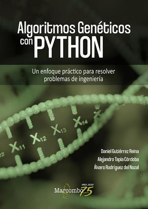 ALGORITMOS GENÉTICOS CON PYTHON | 9788426729859 | GUTIERREZ REINA,DANIEL/TAPIA CORDOBA,ALEJANDRO/RODRIGUEZ DEL NOZAL,ALVARO | Llibreria Geli - Llibreria Online de Girona - Comprar llibres en català i castellà