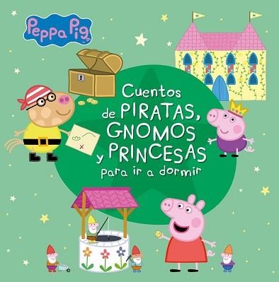 CUENTOS DE PIRATAS,GNOMOS Y PRINCESAS PARA IR A DORMIR(PEPPA PIG) | 9788448852344 | V.V.A.A. | Libreria Geli - Librería Online de Girona - Comprar libros en catalán y castellano