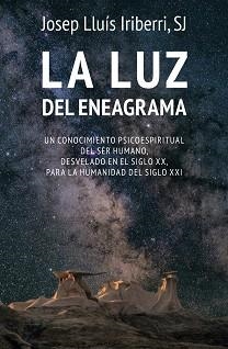 LA LUZ DEL ENEAGRAMA.UN CONOCIMIENTO PSICOESPIRITUAL DEL SER HUMANO, DESVELADO EN EL SIGLO XX, PARA L | 9788427144996 | IRIBERRI,JOSEP LLUIS | Llibreria Geli - Llibreria Online de Girona - Comprar llibres en català i castellà