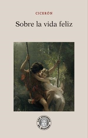 SOBRE LA VIDA FELIZ | 9788418093135 | CICERON | Libreria Geli - Librería Online de Girona - Comprar libros en catalán y castellano