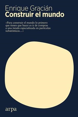 CONSTRUIR EL MUNDO | 9788417623500 | GRACIÁN,ENRIQUE | Libreria Geli - Librería Online de Girona - Comprar libros en catalán y castellano