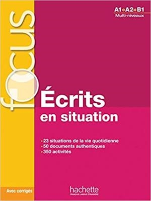 FOCUS.ÉCRITS EN SITUATION(NIVEAU A1/A2/B1 AVEC CORRIGÉS) | 9782014016147 | Libreria Geli - Librería Online de Girona - Comprar libros en catalán y castellano