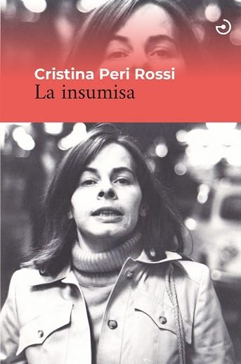 LA INSUMISA | 9788415740636 | PERI ROSSI,CRISTINA | Libreria Geli - Librería Online de Girona - Comprar libros en catalán y castellano