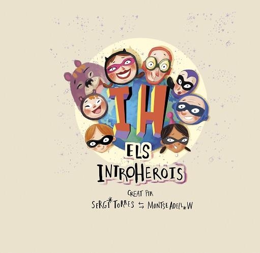 ELS INTROHEROIS | 9788409205646 | TORRES,SERGI/ADELL,MONTSE | Libreria Geli - Librería Online de Girona - Comprar libros en catalán y castellano