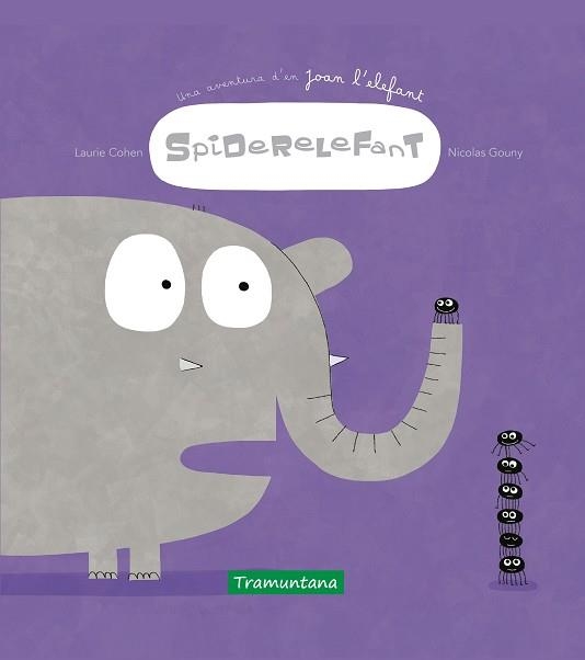 SPIDERELEFANT | 9788417303778 | COHEN,LAURIE | Libreria Geli - Librería Online de Girona - Comprar libros en catalán y castellano
