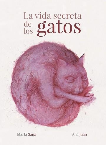 LA VIDA SECRETA DE LOS GATOS | 9788417858988 | JUAN,ANA/SANZ,MARTA | Libreria Geli - Librería Online de Girona - Comprar libros en catalán y castellano