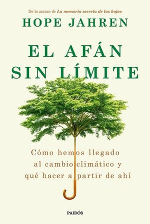 EL AFÁN SIN LÍMITE.CÓMO HEMOS LLEGADO AL CAMBIO CLIMÁTICO Y QUÉ HACER A PARTIR DE AHÍ | 9788449337420 | JAHREN,HOPE | Libreria Geli - Librería Online de Girona - Comprar libros en catalán y castellano