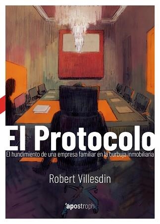 EL PROTOCOLO.EL HUNDIMIENTO DE UNA EMPRESA FAMILIAR EN LA BURBUJA INMOBILIARIA | 9788494990014 | VILLESDIN,ROBERT | Libreria Geli - Librería Online de Girona - Comprar libros en catalán y castellano