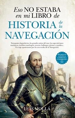 ESO NO ESTABA EN MI LIBRO DE HISTORIA DE LA NAVEGACIÓN | 9788417418748 | MOLLÁ AYUSO,LUIS | Libreria Geli - Librería Online de Girona - Comprar libros en catalán y castellano