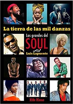 LA TIERRA DE LA MIL DANZAS.LOS GRANDES DEL SOUL | 9788495749321 | LAPUENTE MONTORO,LUIS | Libreria Geli - Librería Online de Girona - Comprar libros en catalán y castellano