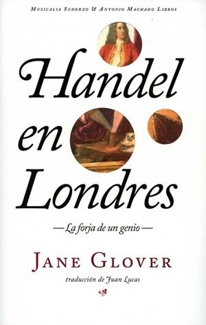HANDEL EN LONDRES.LA FORJA DE UN GENIO | 9788477744542 | GLOVER,JANE | Libreria Geli - Librería Online de Girona - Comprar libros en catalán y castellano