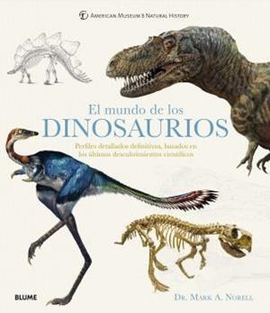 EL MUNDO DE LOS DINOSAURIOS.PERFILES DETALLADOS,BASADOS EN LOS ÚLTIMOS DESCUBRIMIENTOS CIENTÍFICOS | 9788418075322 | NORELL,MARK A | Llibreria Geli - Llibreria Online de Girona - Comprar llibres en català i castellà