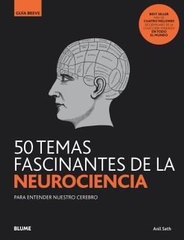 50 TEMAS FASCINANTES DE LA NEUROCIENCIA | 9788418075834 | SETH,ANIL | Libreria Geli - Librería Online de Girona - Comprar libros en catalán y castellano