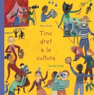 TINC DRET A LA CULTURA | 9788418075971 | SERRES,ALAIN/FRONTY,AURÉLIA | Llibreria Geli - Llibreria Online de Girona - Comprar llibres en català i castellà