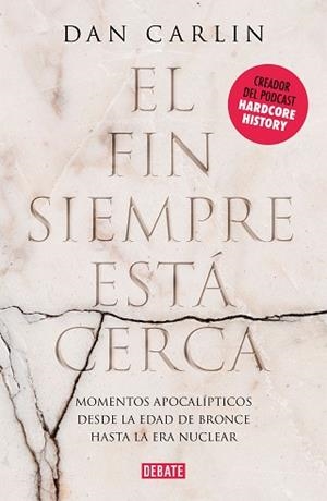 EL FIN SIEMPRE ESTÁ CERCA.LOS MOMENTOS APOCALÍPTICOS DE LA HISTORIA DESDE LA EDAD DEL BRONCE HASTA LA ERA | 9788417636791 | CARLIN,DAN | Llibreria Geli - Llibreria Online de Girona - Comprar llibres en català i castellà