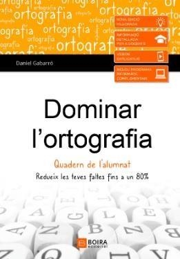 DOMINAR L'ORTOGRAFIA(QUADERN DE L'ALUMNAT) | 9788416680832 | GABARRO,DANIEL | Llibreria Geli - Llibreria Online de Girona - Comprar llibres en català i castellà