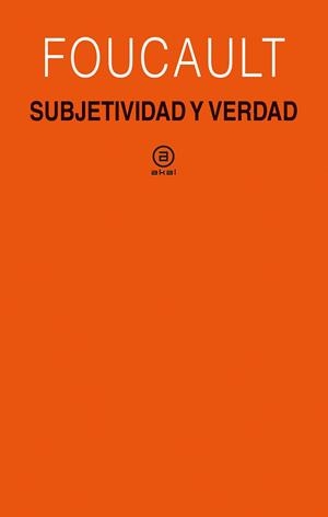 SUBJETIVIDAD Y VERDAD.CURSO DEL COLLEGE DE FRANCE(1980-1981) | 9788446048688 | FOUCAULT,MICUEL | Llibreria Geli - Llibreria Online de Girona - Comprar llibres en català i castellà