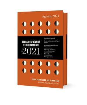 AGENDA 2021 TODOS DEBERÍAMOS SER FEMINISTAS | 9788439737704 | NGOZI ADICHIE,CHIMAMANDA | Libreria Geli - Librería Online de Girona - Comprar libros en catalán y castellano