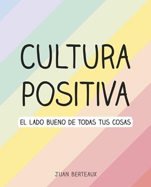 CULTURA POSITIVA | 9788418057960 | BERTEAUX,JUAN | Llibreria Geli - Llibreria Online de Girona - Comprar llibres en català i castellà