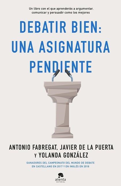 DEBATIR BIEN:UNA ASIGNATURA PENDIENTE | 9788413440217 | FABREGAT MARIANINI,ANTONIO/GONZÁLEZ, YOLANDA/PUERTA CRESIS,JAVIER DE LA | Libreria Geli - Librería Online de Girona - Comprar libros en catalán y castellano