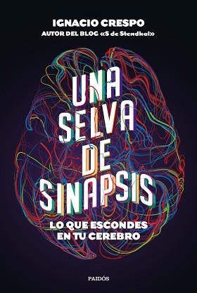 UNA SELVA DE SINAPSIS.LO QUE ESCONDE TU CEREBRO | 9788449337215 | CRESPO,IGNACIO | Libreria Geli - Librería Online de Girona - Comprar libros en catalán y castellano