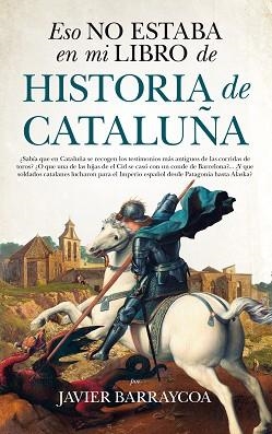 ESO NO ESTABA EN MI LIBRO DE HISTORIA DE CATALUÑA | 9788417229931 | BARRAYCOA MARTÍNEZ,JAVIER | Libreria Geli - Librería Online de Girona - Comprar libros en catalán y castellano