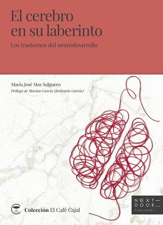 EL CEREBRO EN SU LABERINTO.LOS TRASTORNOS DEL NEURODESARROLLO | 9788412159813 | MAS SALGUERO,MARÍA JOSÉ | Libreria Geli - Librería Online de Girona - Comprar libros en catalán y castellano