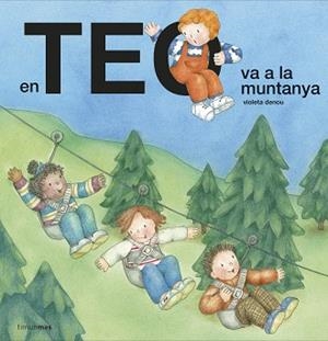 EN TEO VA A LA MUNTANYA | 9788418135378 | DENOU,VIOLETA | Libreria Geli - Librería Online de Girona - Comprar libros en catalán y castellano