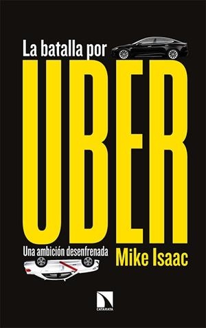 LA BATALLA POR UBER.UNA AMBICIÓN DESENFRENADA | 9788490979594 | ISAAC,MIKE | Llibreria Geli - Llibreria Online de Girona - Comprar llibres en català i castellà