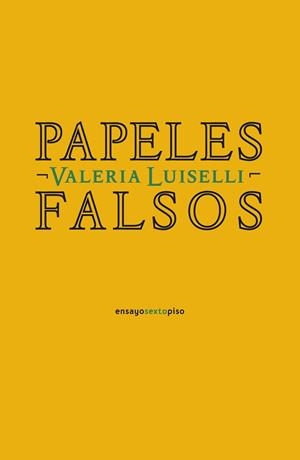PAPELES FALSOS | 9788418342042 | LUISELLI,VALERIA | Llibreria Geli - Llibreria Online de Girona - Comprar llibres en català i castellà
