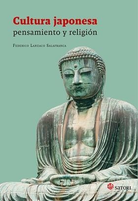 CULTURA JAPONESA.PENSAMIENTO Y RELIGIÓN | 9788417419554 | LANZACO SALAFRANCA,FEDERICO | Libreria Geli - Librería Online de Girona - Comprar libros en catalán y castellano