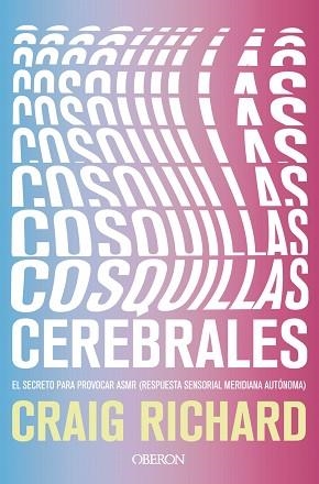 COSQUILLAS CEREBRALES.EL SECRETO PARA PROVOCAR ASMR | 9788441542778 | RICHARD,CRAIG | Libreria Geli - Librería Online de Girona - Comprar libros en catalán y castellano