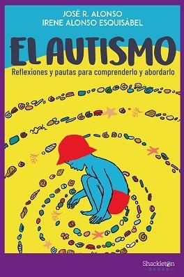 EL AUTISMO.REFLEXIONES Y PAUTAS PARA COMPRENDERLO Y ABORDARLO | 9788418139024 | ALONSO PEÑA,JOSÉ RAMÓN/ALONSO ESQUISÁBEL,IRENE | Libreria Geli - Librería Online de Girona - Comprar libros en catalán y castellano