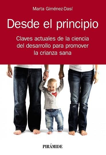 DESDE EL PRINCIPIO.CLAVES ACTUALES DE LA CIENCIA DEL DESARROLLO PARA PROMOVER LA CRIANZA SANA | 9788436842944 | GIMÉNEZ-DASÍ,MARTA | Llibreria Geli - Llibreria Online de Girona - Comprar llibres en català i castellà