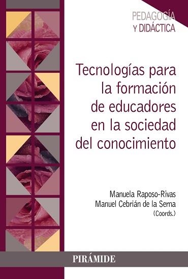 TECNOLOGÍAS PARA LA FORMACIÓN DE EDUCADORES EN LA SOCIEDAD DEL CONOCIMIENTO | 9788436843200 | RAPOSO-RIVAS,MANUELA/CEBRIÁN DE LA SERNA,MANUEL | Libreria Geli - Librería Online de Girona - Comprar libros en catalán y castellano