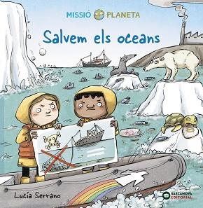 SALVEM ELS OCEANS | 9788448951887 | SERRANO,LUCÍA | Libreria Geli - Librería Online de Girona - Comprar libros en catalán y castellano