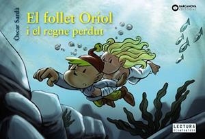 EL FOLLET ORIOL I EL REGNE PERDUT | 9788448952143 | SARDÀ,ÒSCAR | Libreria Geli - Librería Online de Girona - Comprar libros en catalán y castellano