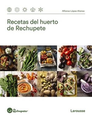 RECETAS DEL HUERTO DE RECHUPETE | 9788418100673 | LÓPEZ ALONSO,ALFONSO | Libreria Geli - Librería Online de Girona - Comprar libros en catalán y castellano