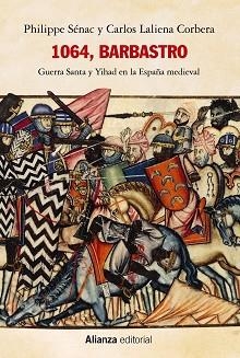 1064 BARBASTRO.GUERRA SANTA Y YIHAD EN LA ESPAÑA MEDIEVAL | 9788491818830 | SÉNAC,PHILIPPE/LALIENA CORBERA,CARLOS | Llibreria Geli - Llibreria Online de Girona - Comprar llibres en català i castellà