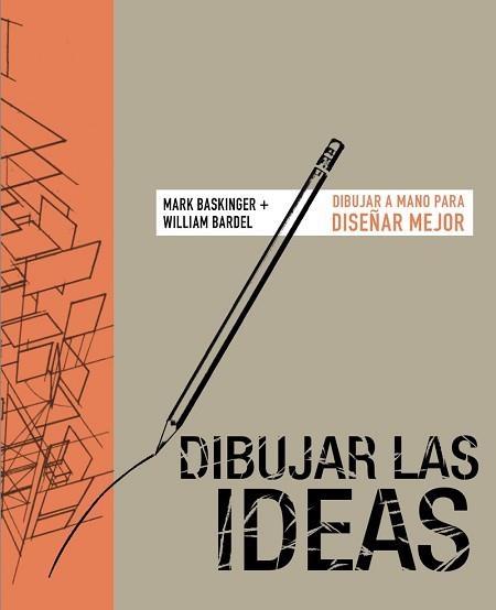 DIBUJAR LAS IDEAS.DIBUJAR A MANO PARA DISEÑAR MEJOR | 9788441542785 | BASKINGER,MARK/BARDEL,WILLIAN | Libreria Geli - Librería Online de Girona - Comprar libros en catalán y castellano