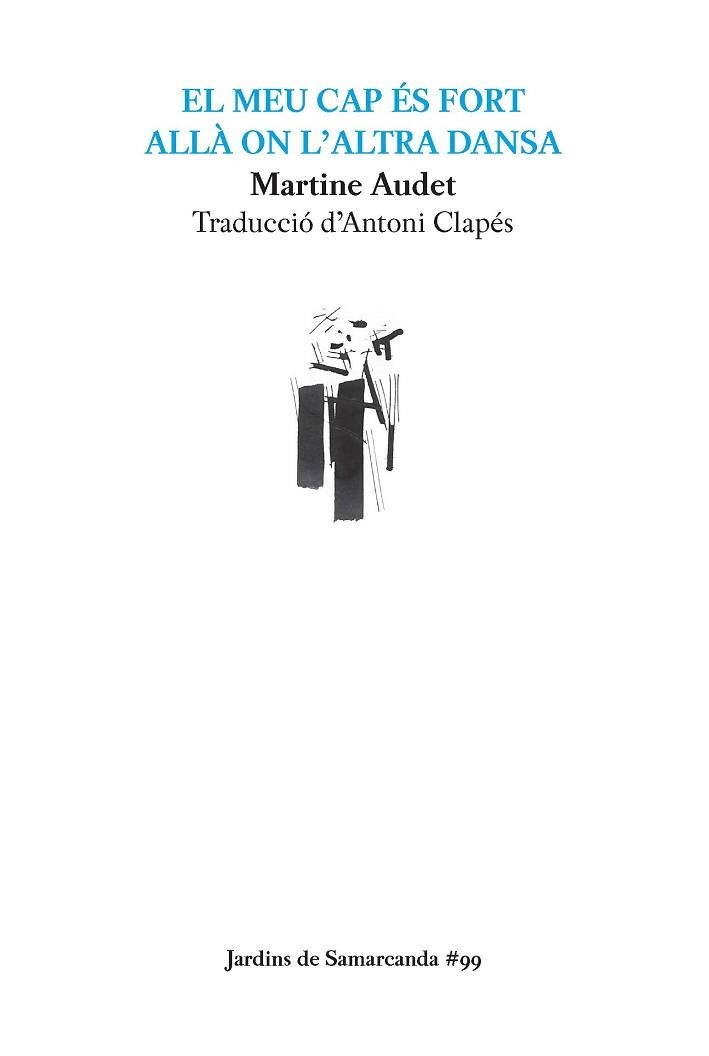 EL MEU CAP ÉS FORT ALLÀ ON L'ALTRA DANSA | 9788497667050 | AUDET,MARTINE | Libreria Geli - Librería Online de Girona - Comprar libros en catalán y castellano